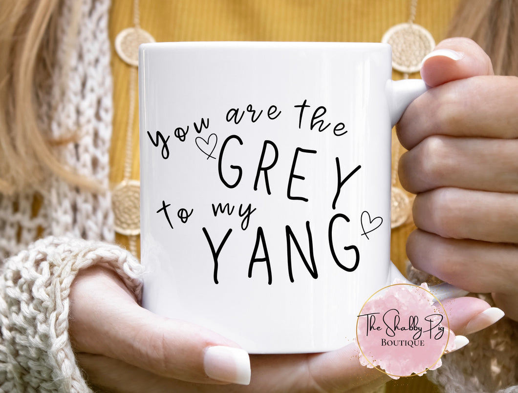 You are the Grey to my Yang Coffee Mug | 15oz.