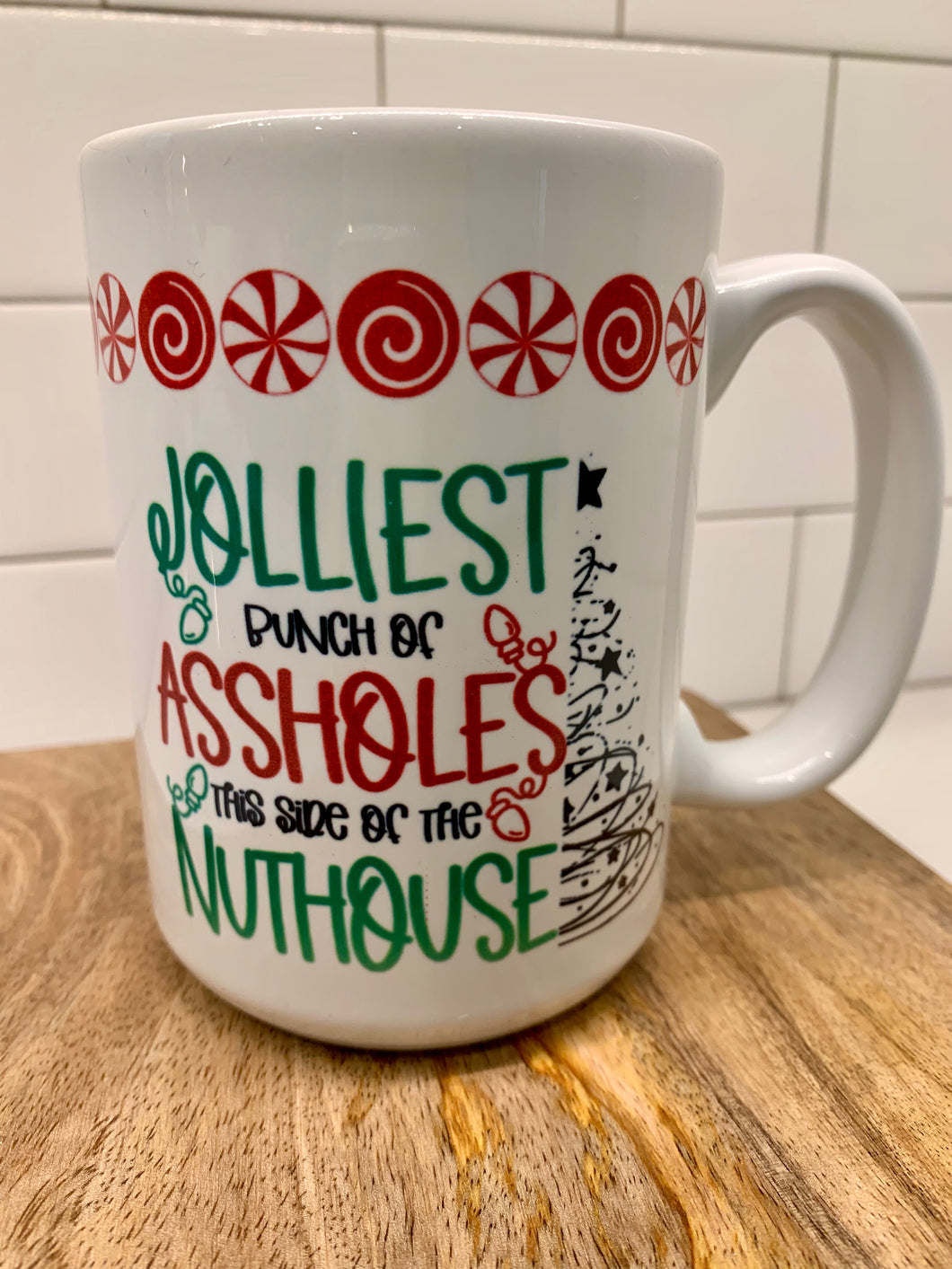 Jolliest Bunch of Assholes this side of the Nuthouse | 15oz.