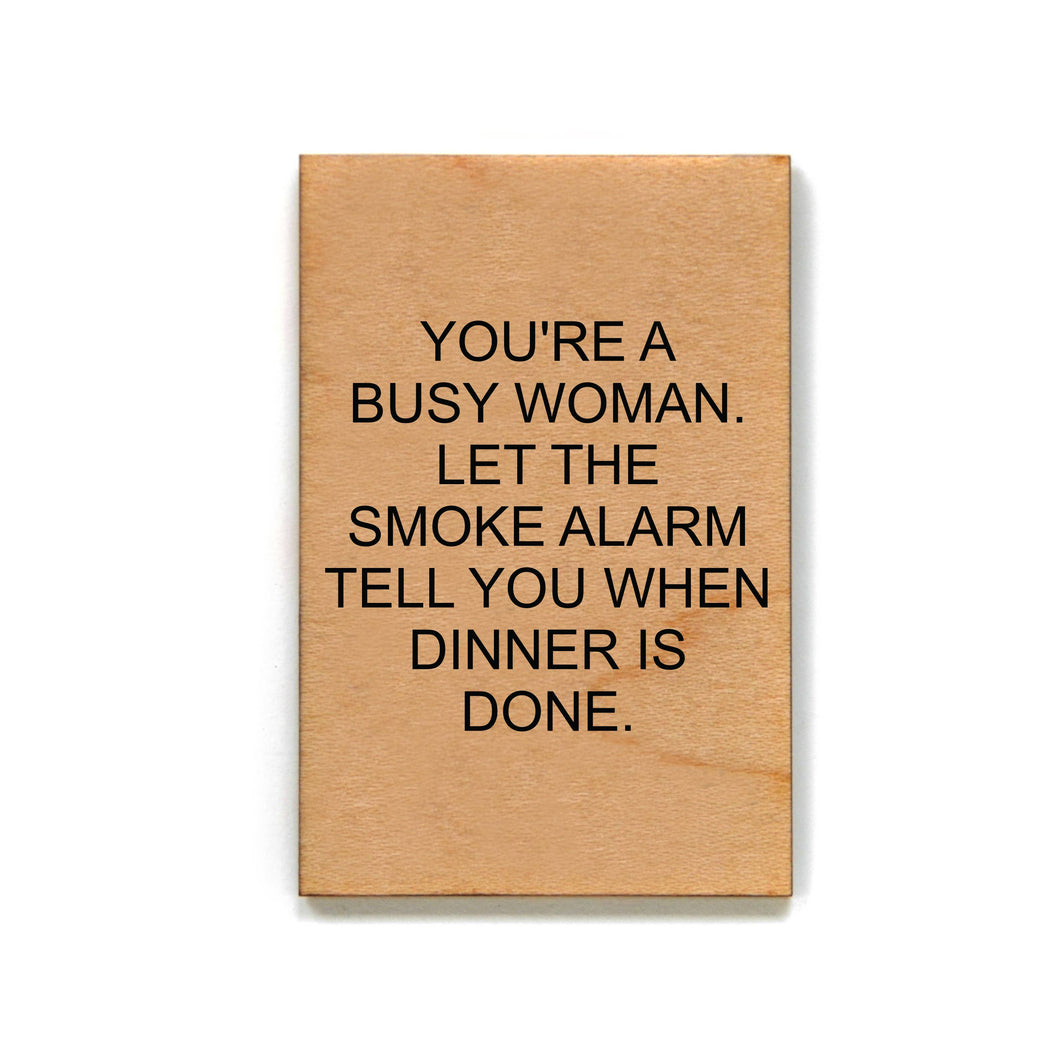 Your A Busy Woman. Let The Smoke-Magent