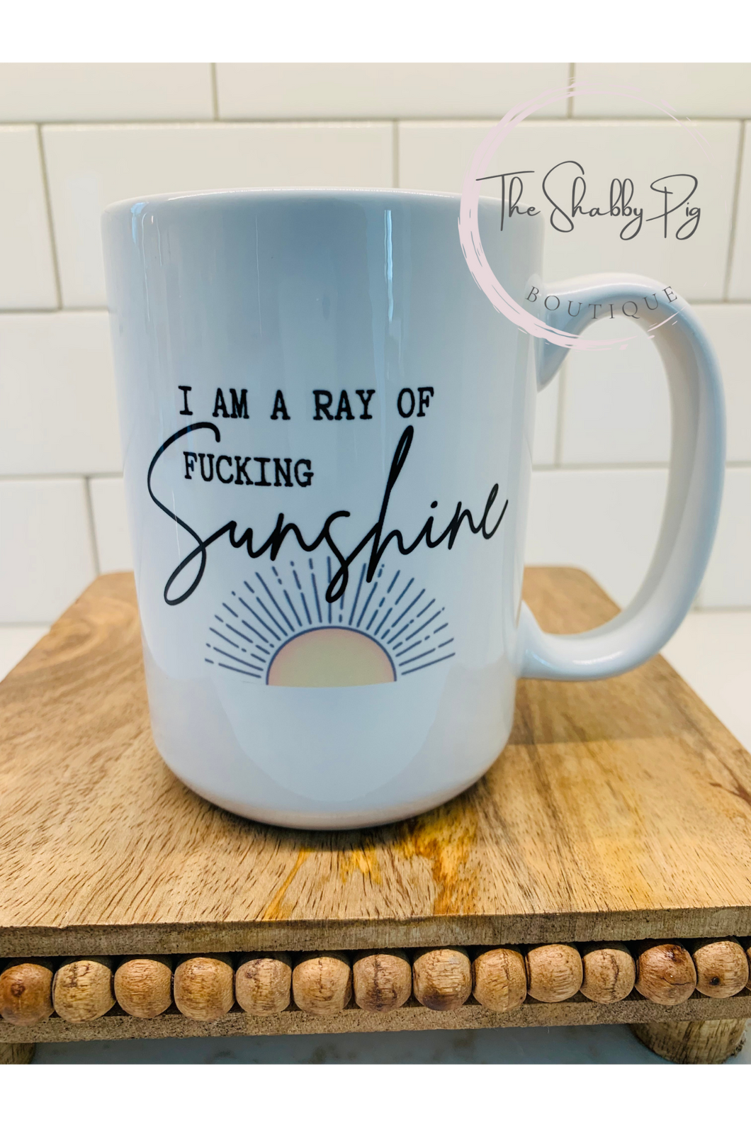 Ray of Fucking Sunshine Coffee Mug | 15oz.