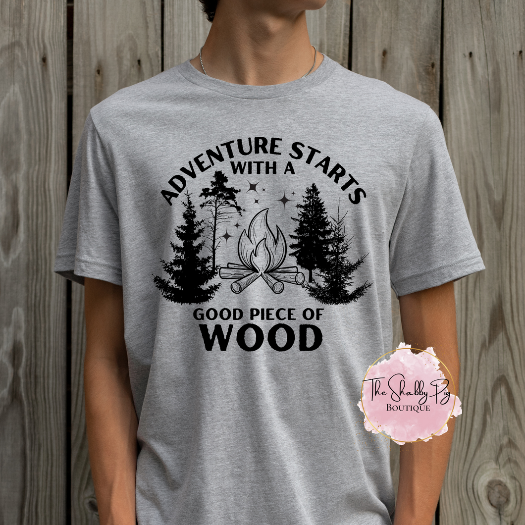 Adventure Starts with a Good Piece of Wood Graphic Tee