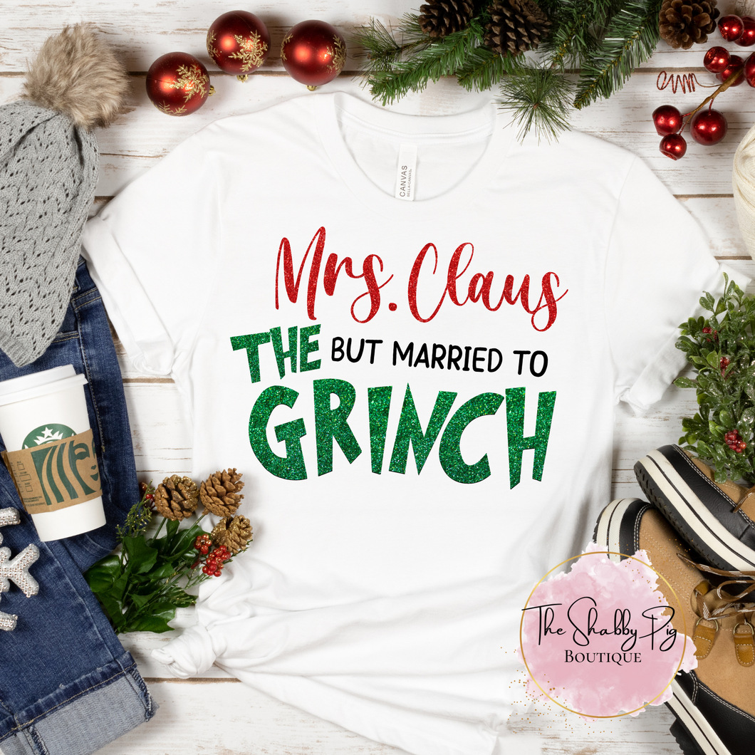 Mrs Claus but Married to The Grinch Graphic Tee