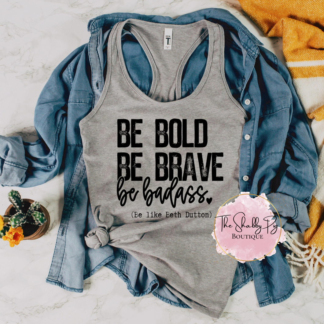 Be Bold, Be Brave Tank Top